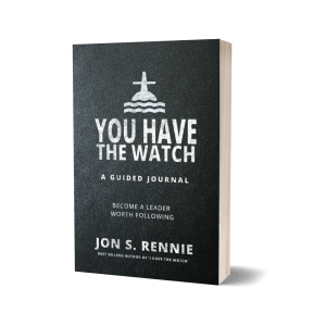 You Have the Watch: A Guided Journal to Become a Leader Worth Following - Signed