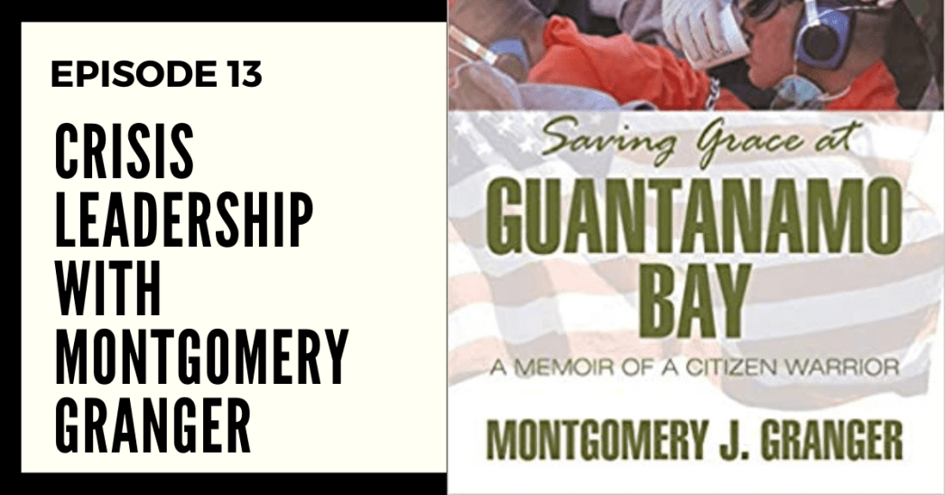 Deep Leadership Episode 13: Crisis Leadership with Montgomery Granger