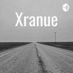 Xranue Podcast