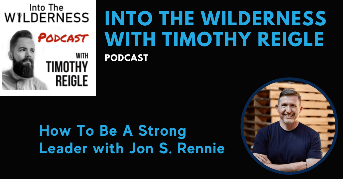 Into The Wilderness Podcast with Timothy Reigle