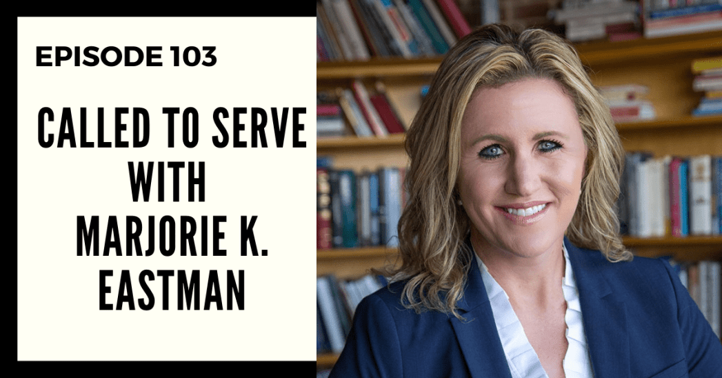 Deep Leadership Episode 103: Called To Serve With Marjorie K. Eastman
