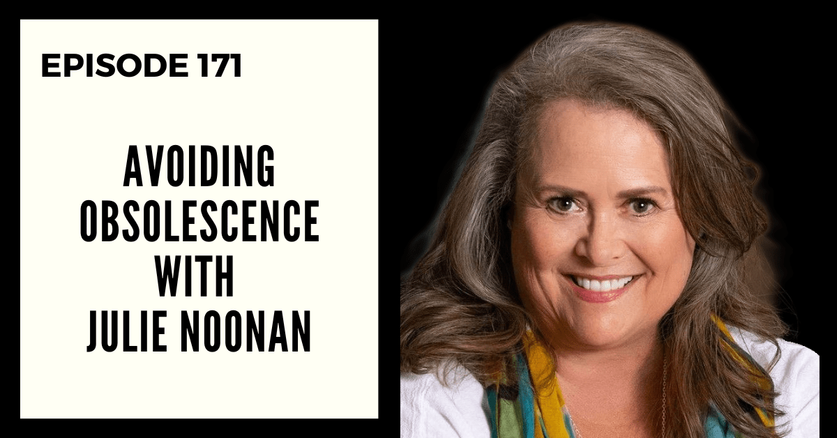 Avoiding Obsolescence with Julie Noonan Jon S Rennie