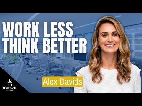 #0439 – Why Working Harder Is Making You Less Effective with Alex Davids